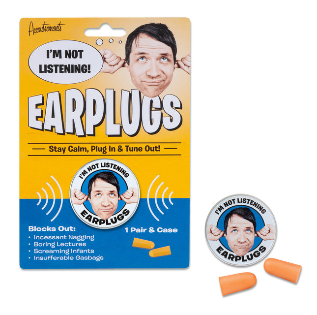 "I'm Not Listening!" Ear Plugs
