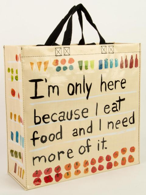 Only Here Because I Eat Food Shopper Bag- front view