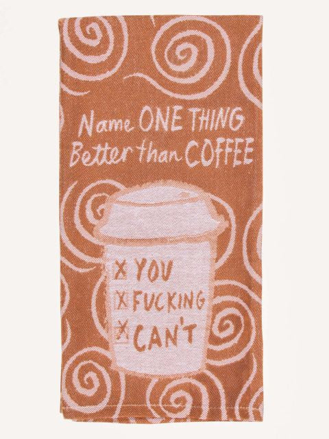 Better Than Coffee Dish Towel- folded