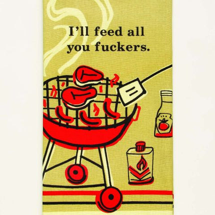 Feed You Fuckers Dish Towel- folded