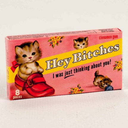 Hey Bitches Gum