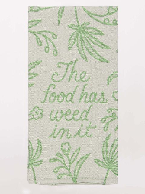 Food Has Weed In It Dish Towel- folded