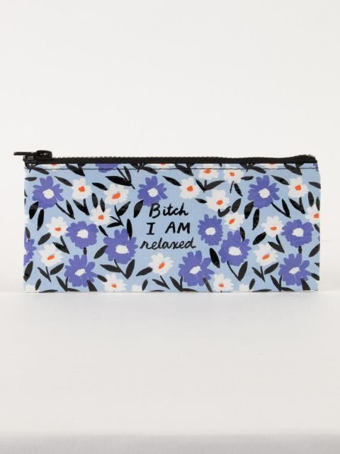 Bitch I AM Relaxed Pencil Case- front view