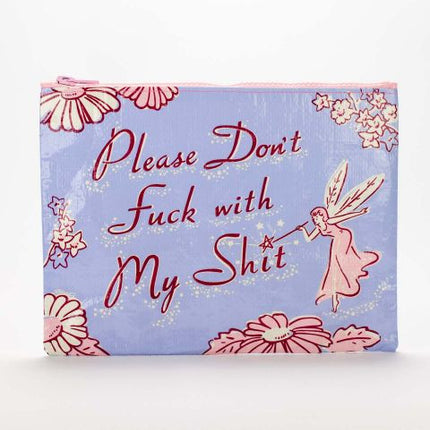 Please Don't Fuck with My Shit Zipper Pouch- front view