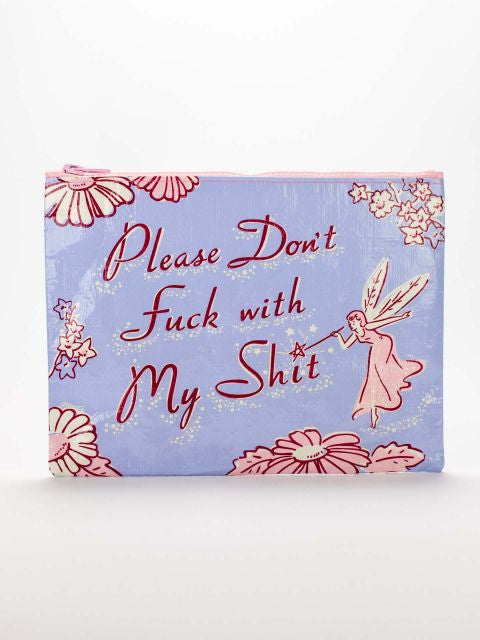 Please Don't Fuck with My Shit Zipper Pouch- front view
