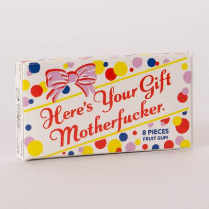 Here's Your Gift Motherfucker Gum- front of package
