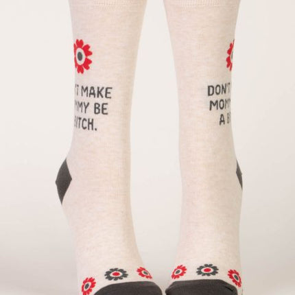 Don't Make Mommy Be A Bitch Crew Socks- front view