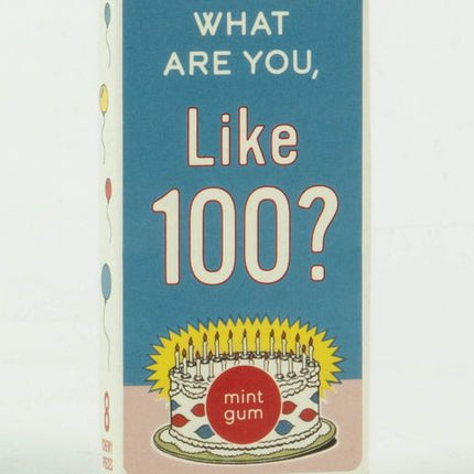 What Are You, Like 100? Gum- front of package