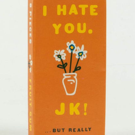 I Hate You. JK!...But Really Gum- front of package