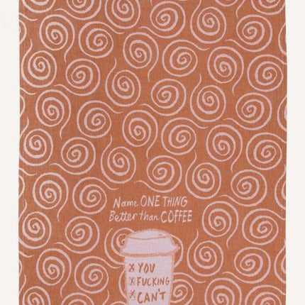 Better Than Coffee Dish Towel- unfolded