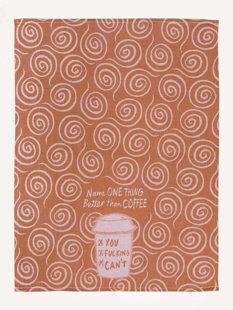 Better Than Coffee Dish Towel- unfolded