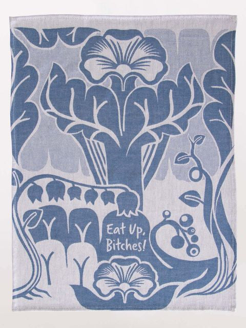 Eat Up Bitches Dish Towel- unfolded