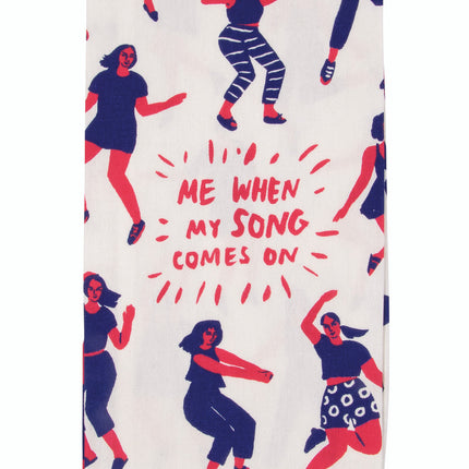 Me When My Song Comes On Dish Towel- folded
