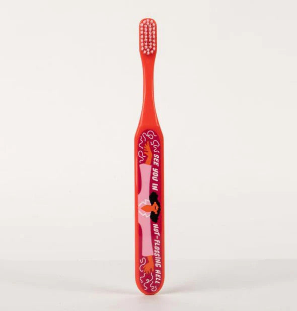 Not Flossing Hell Toothbrush- front view